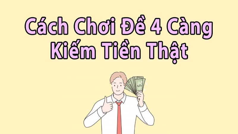 4 càng là gì cùng cách chơi tối ưu từ cao thủ